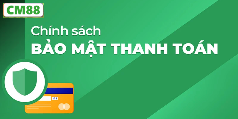 Mục tiêu của Chính sách bảo mật CM88